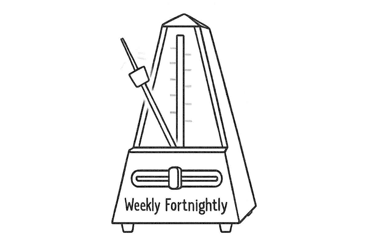 Illustration of metronome labeled 'Weekly Fortnightly'.
