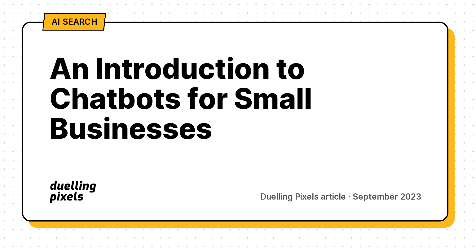 An Introduction to Chatbots for Small Businesses