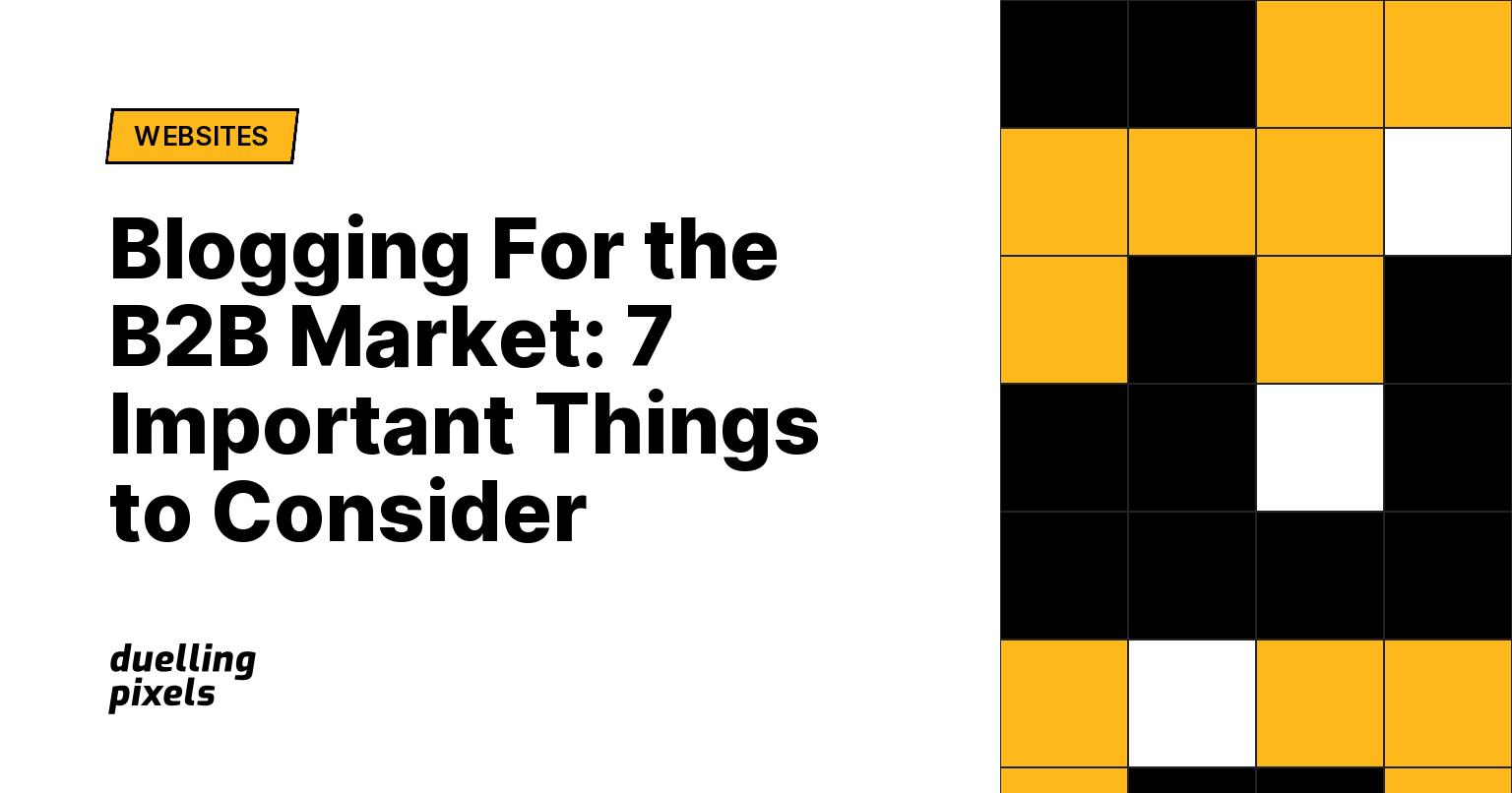 Blogging For the B2B Market: 7 Important Things to Consider