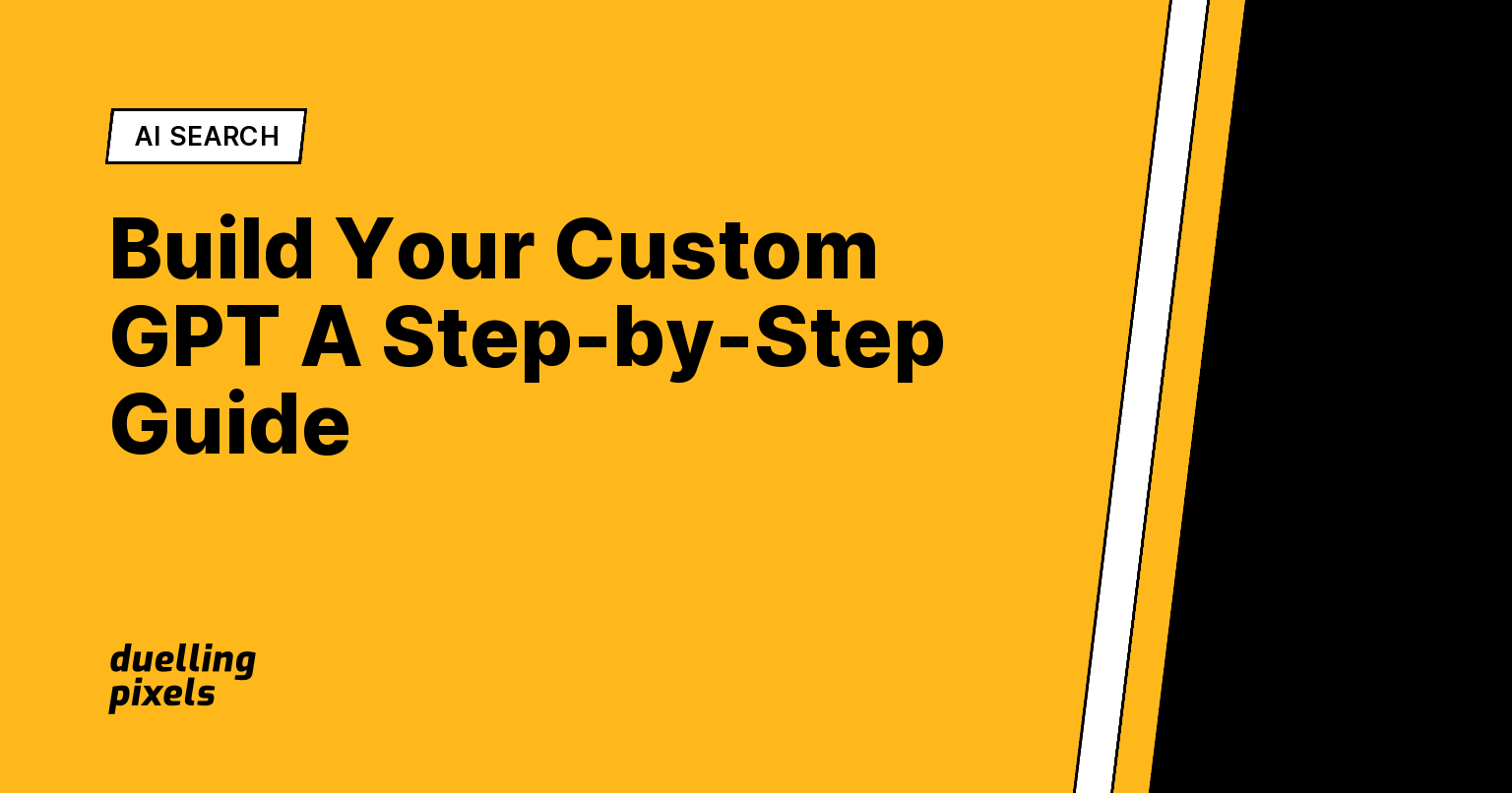 Build Your Custom GPT A Step-by-Step Guide