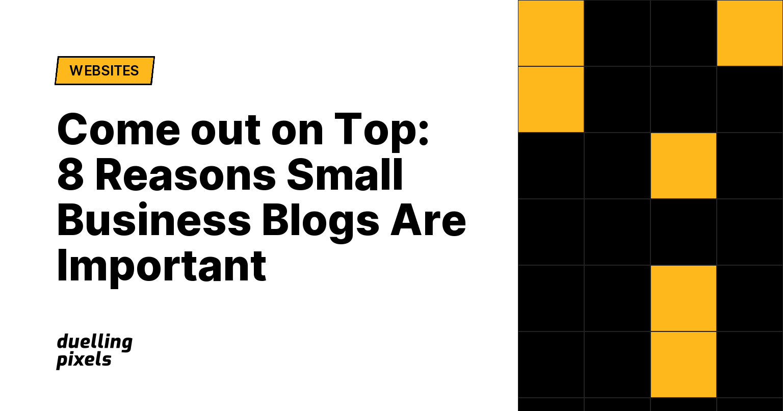 Come out on Top: 8 Reasons Small Business Blogs Are Important