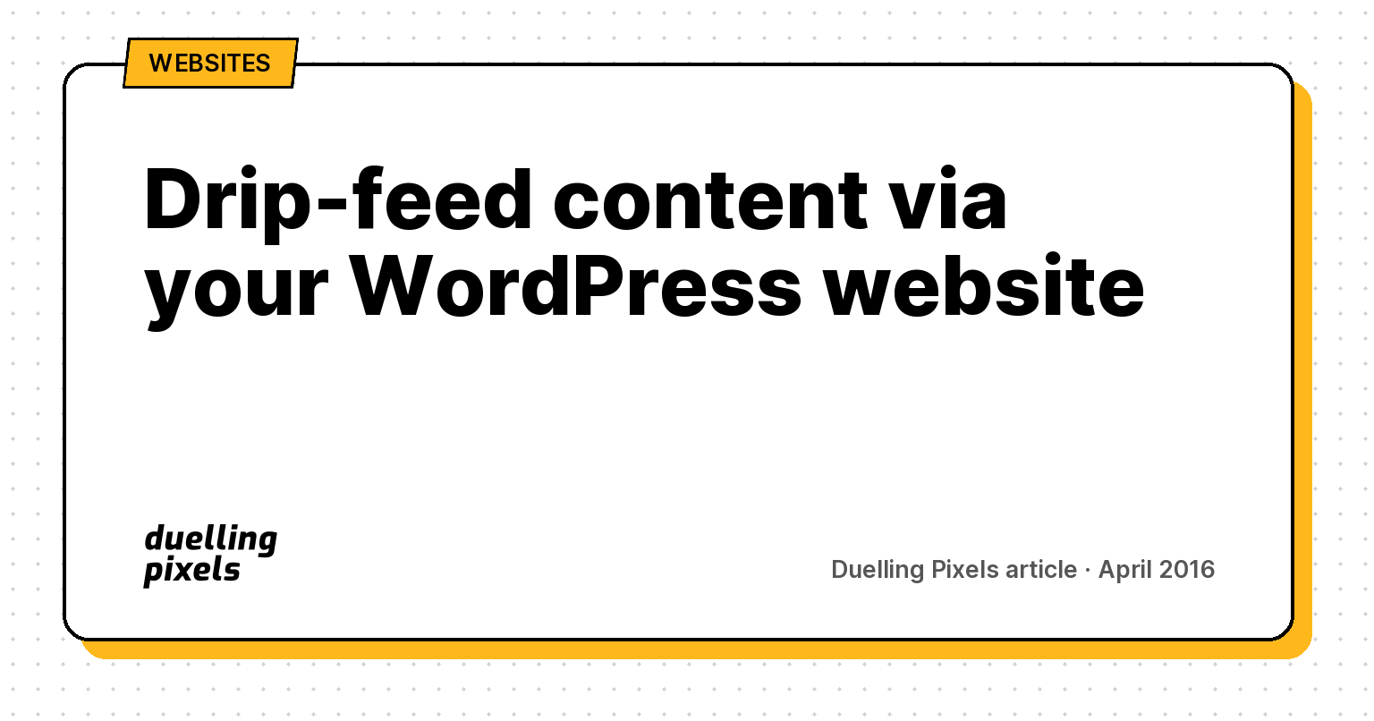 Drip-feed content via your WordPress website