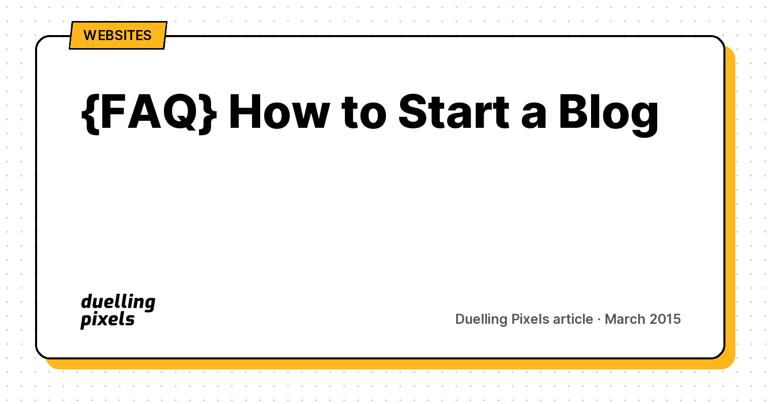 {FAQ} How to Start a Blog