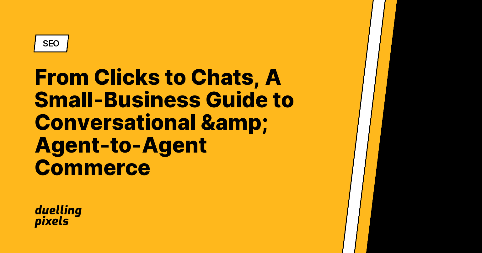 From Clicks to Chats, A Small-Business Guide to Conversational & Agent-to-Agent Commerce