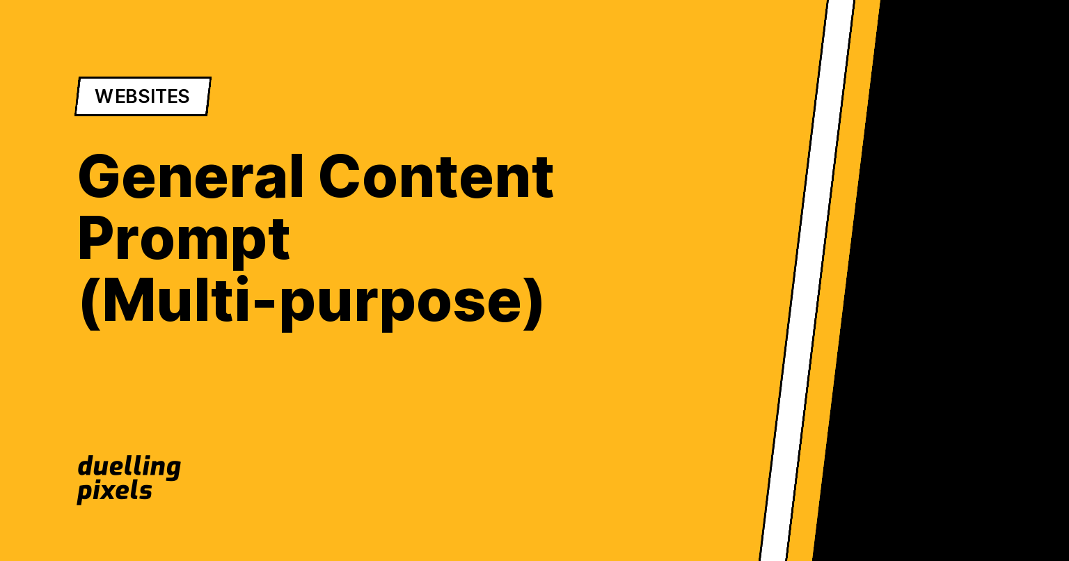 General Content Prompt (Multi-purpose)