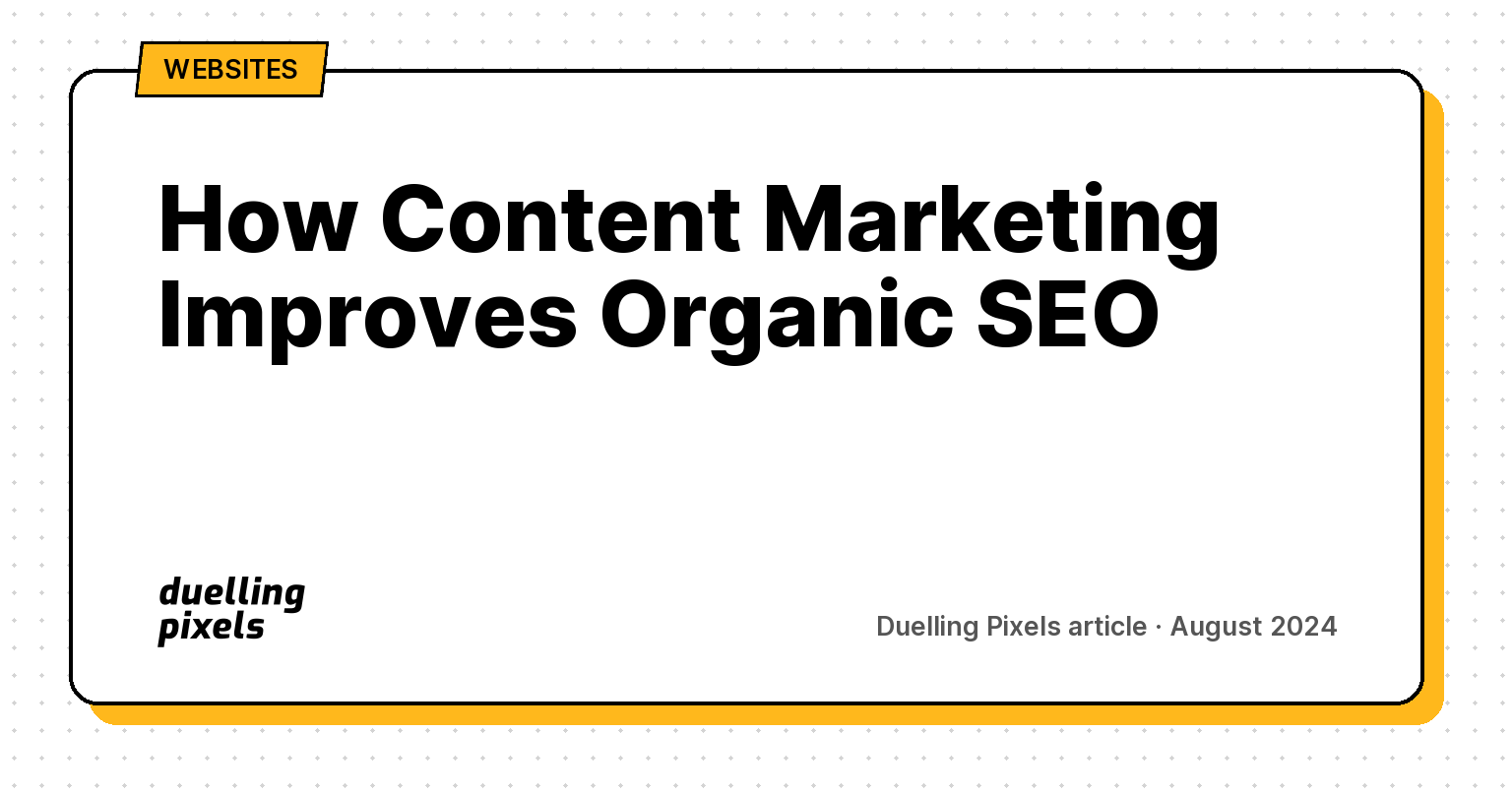 How Content Marketing Improves Organic SEO