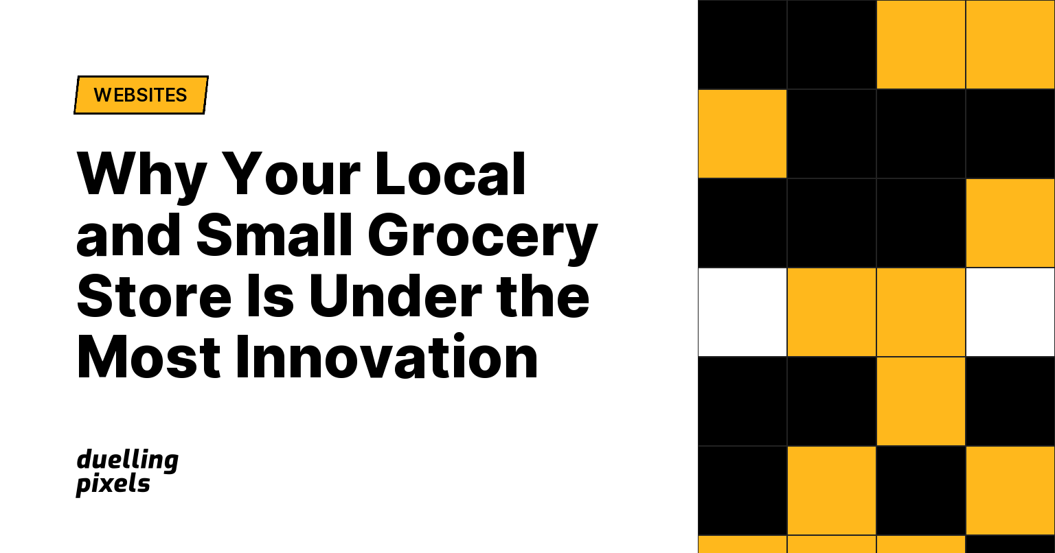 Why Your Local and Small Grocery Store Is Under the Most Innovation