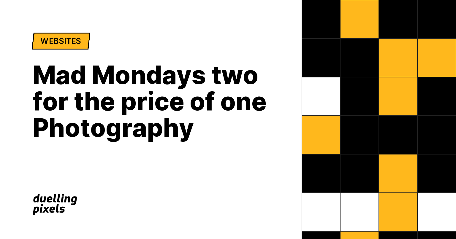 Mad Mondays two for the price of one Photography