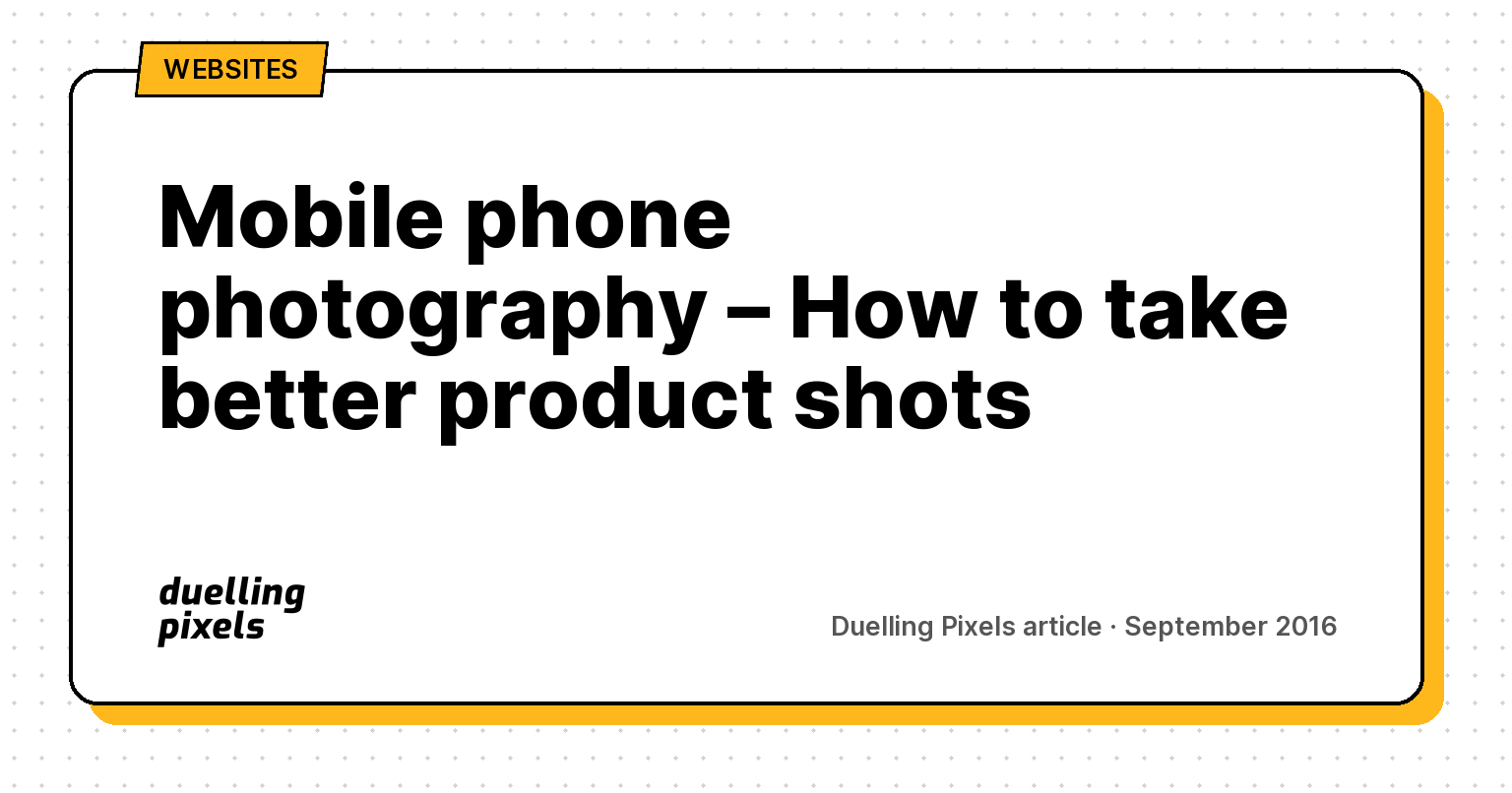 Mobile phone photography – How to take better product shots