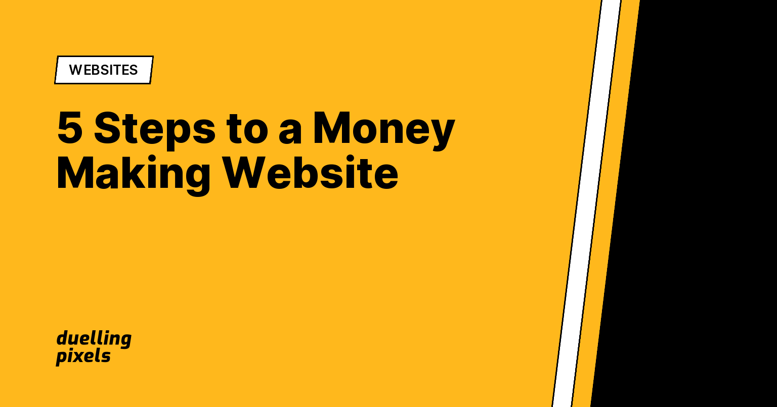5 Steps to a Money Making Website