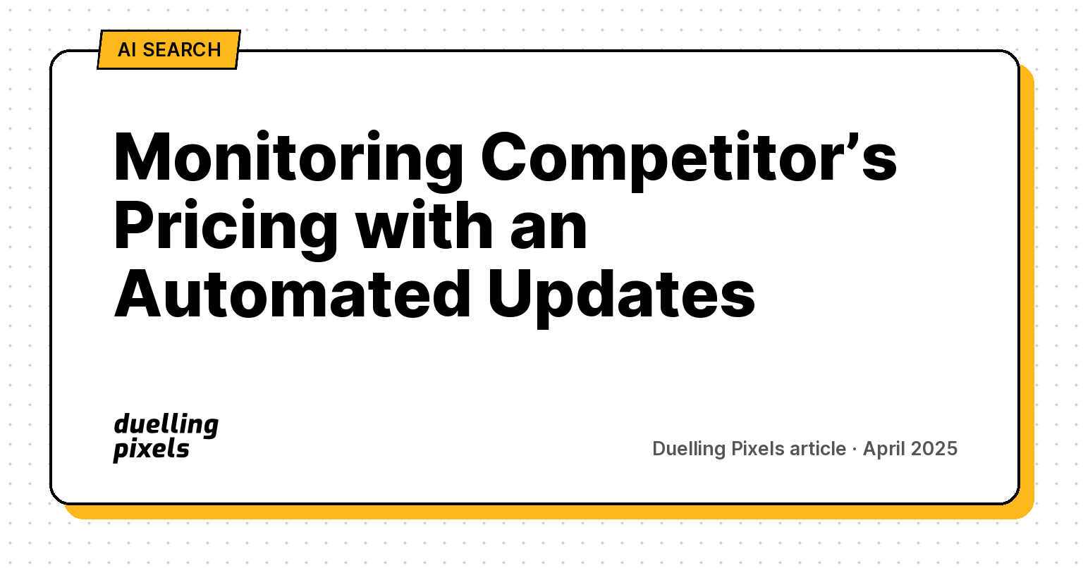 Monitoring Competitor’s Pricing with an Automated Updates