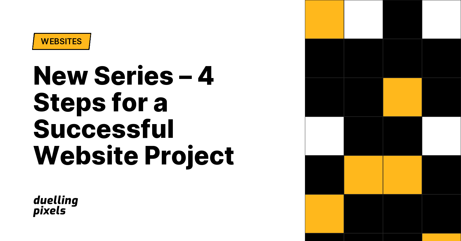 New Series – 4 Steps for a Successful Website Project