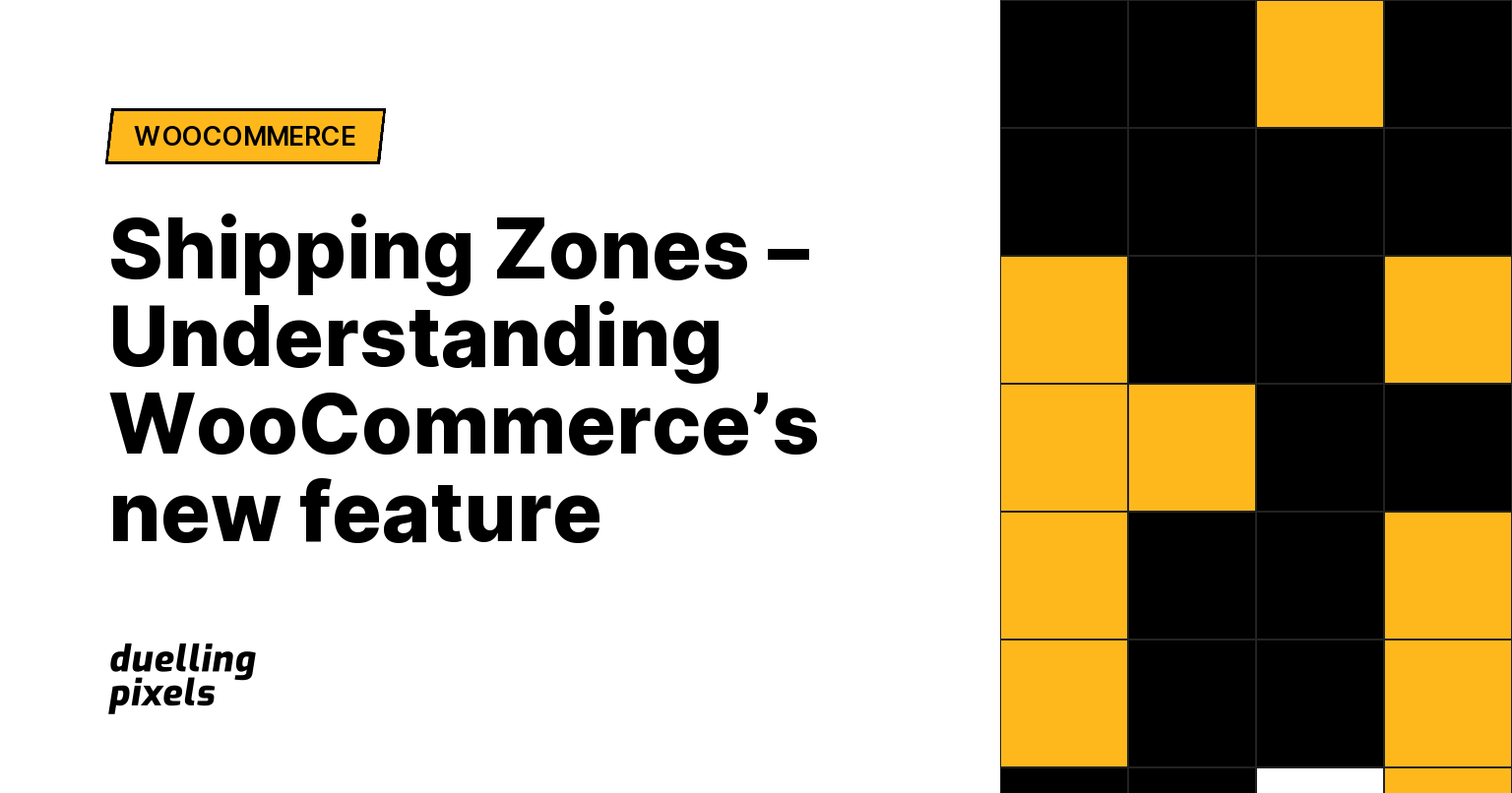 Shipping Zones – Understanding WooCommerce’s new feature