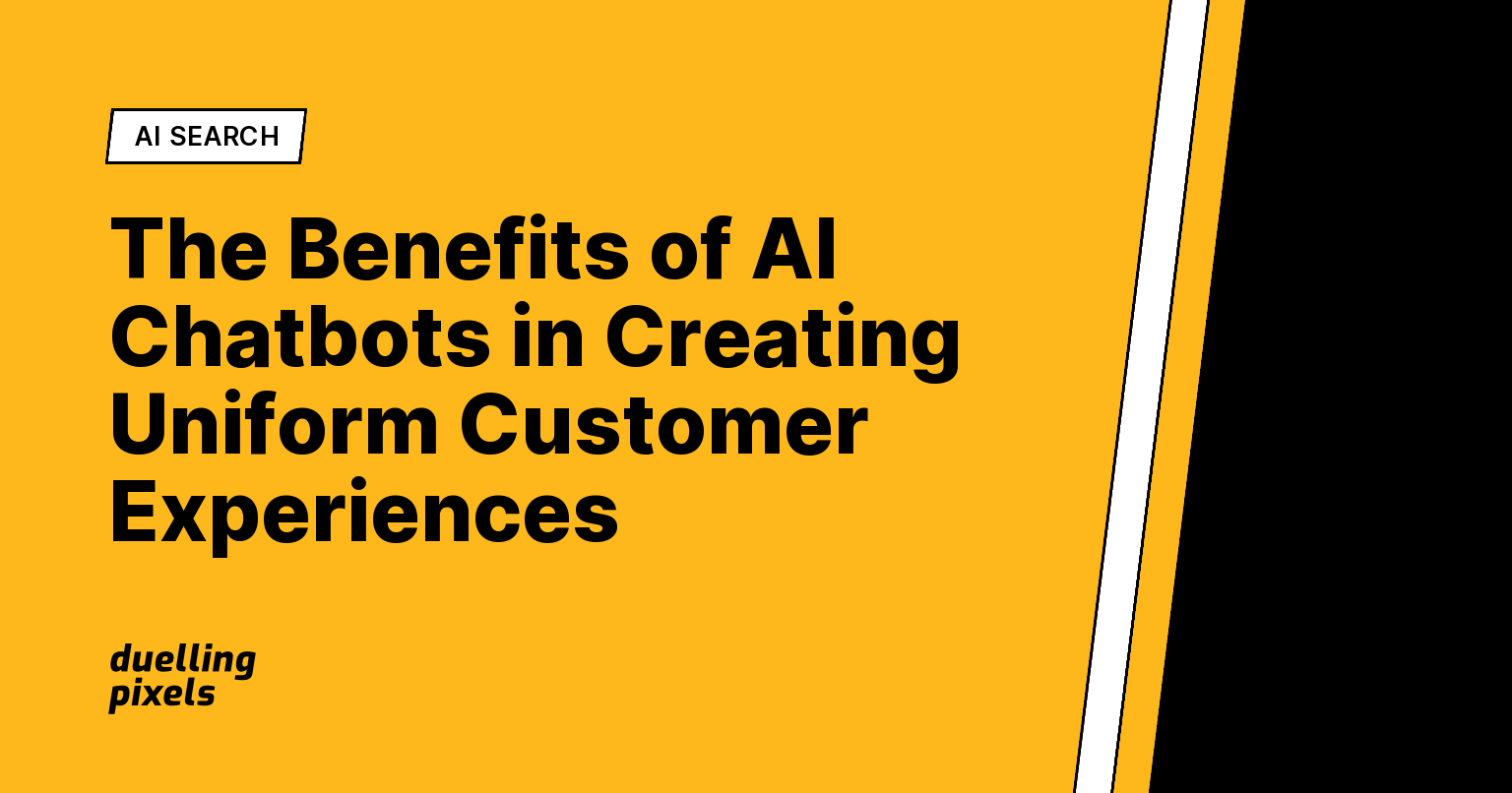 The Benefits of AI Chatbots in Creating Uniform Customer Experiences