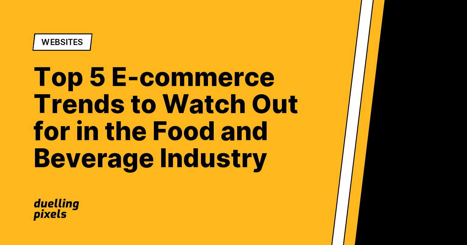 Top 5 E-commerce Trends to Watch Out for in the Food and Beverage Industry