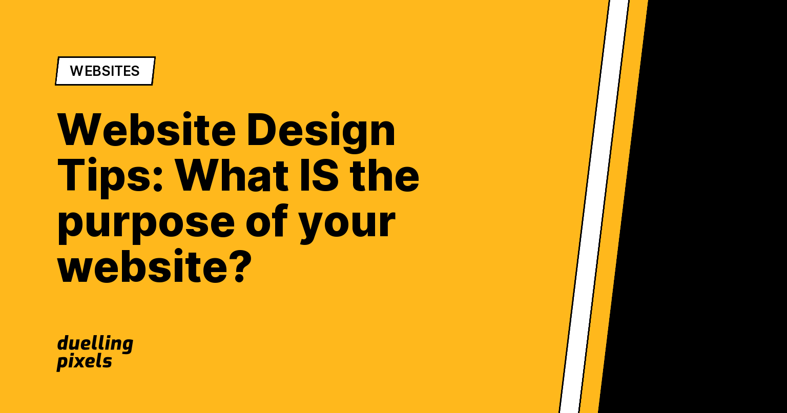 Website Design Tips: What IS the purpose of your website?