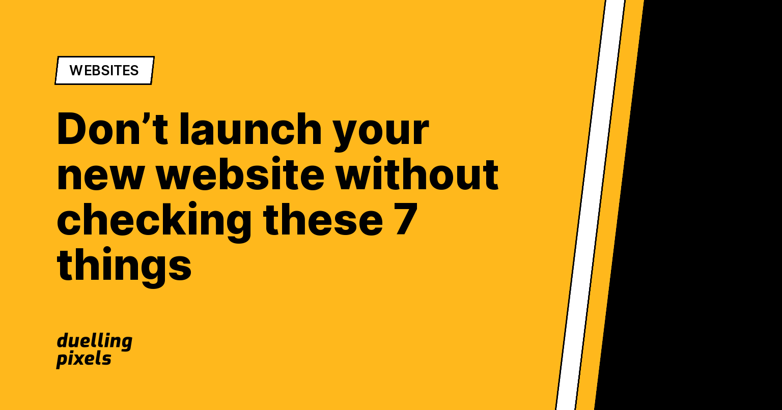 Don’t launch your new website without checking these 7 things