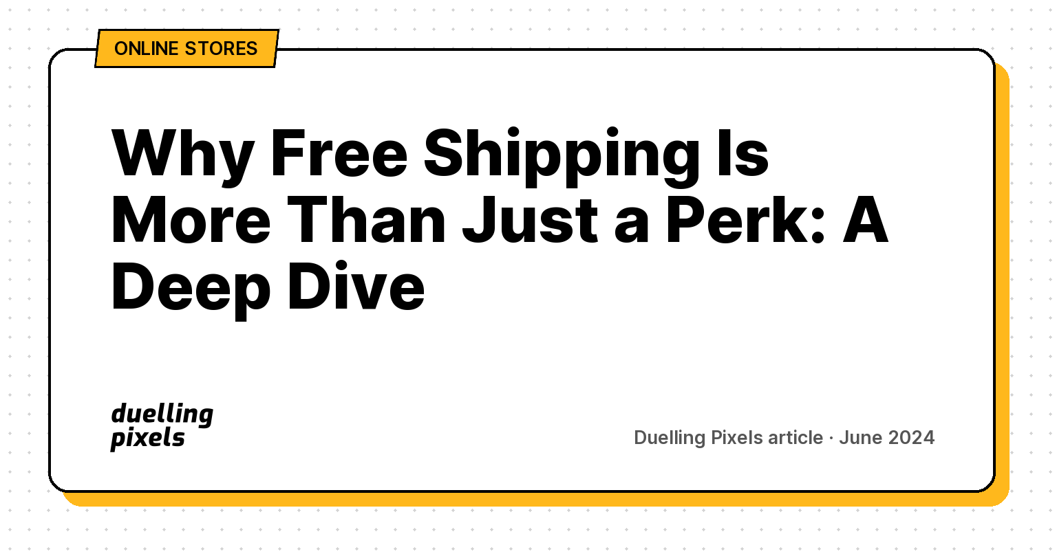 Why Free Shipping Is More Than Just a Perk: A Deep Dive